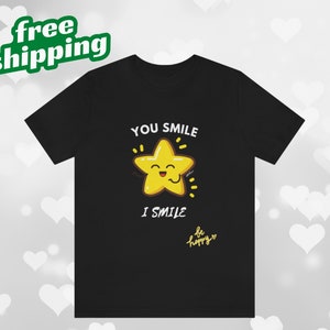 You Smile I Smile Tshirt | Be Happy Tee, I Love Your Smile, Present For Her, Valentines Gift Ideas, Cute Smiling Star Tee Motivational