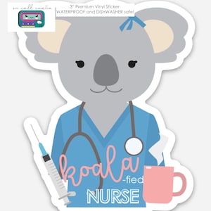 Medical Pun 3&quot; Sticker, Koala-fied Nurse, Nurse Sticker, Doctor Sticker, nurse thank you, medical sticker, medical joke sticker