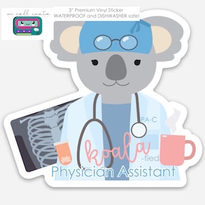 Medical Pun 3&quot; Sticker, Koala-fied PA, Physician Assistant Sticker, Doctor Sticker, nurse thank you, medical sticker, medical joke sticker