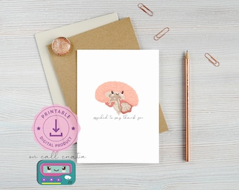 PRINTABLE medical PUN thank you card, digital download and print psyched brain 5x7 card, nurse doctor preceptor thank you card