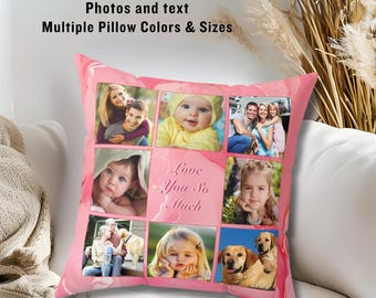 May include: Pink pillow with a collage of photos and the text "Love You So Much".