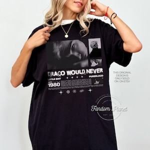 Draco Would Never Comfort Colors Tee - Dramione Fanfiction Gift