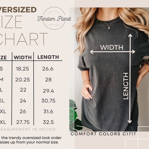 May include: Size chart for oversized t-shirts with measurements in inches. The chart shows the width and length of the shirts in sizes S, M, L, XL, 2XL, and 3XL. The text says "For the trendy oversized look order 2 sizes up from your normal size."