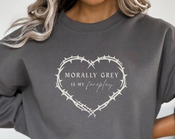 Bluza z nadrukiem "Morally Grey Is My Foreplay" z pikantnymi książkami o romansach, koszulka z książkami o romansach, koszulka z mrocznym romansem i czarnym charakterem, koszulka z humorem seksualnym