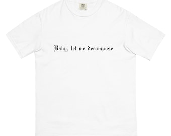 SB inspired shirt - "Baby, let me decompose" - S-boys - from new chains, same shackles
