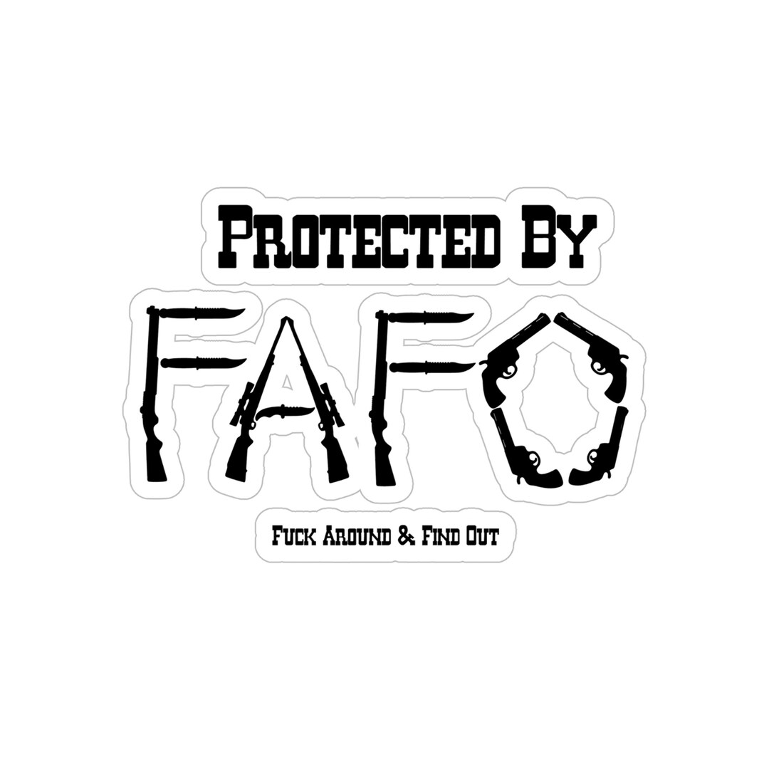 Protected by FAFO Outdoor Decal Etsy