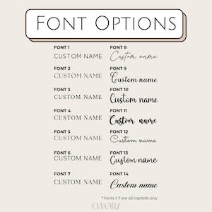 May include: A chart showing 14 different font options for a custom name. The fonts are numbered 1 through 14. The first seven fonts are all uppercase. The last seven fonts are in a variety of styles. The text at the bottom of the chart says "Fonts 1-7 are all capitals only."