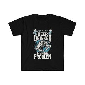 Just Another Beer Drinker with a Fishing Problem T-Shirt | Christmas T-Shirt