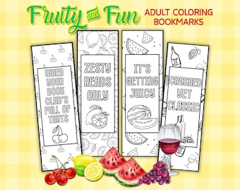 May include: Four adult coloring bookmarks with fruit and wine themes. Each bookmark features a different phrase: "When your book club's full of tarts," "Zesty reads only," "It's getting juicy," and "Crushed yet classic."