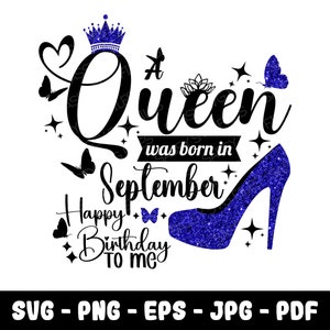 Une reine est née en septembre SVG | PNG, septembre anniversaire fille, joyeux anniversaire à moi, impertinent SVG, téléchargement numérique, fichier de coupe Cricut
