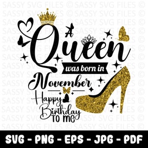A Queen Was Born in November Happy Birthday to Me SVG Birthday Svg Queen November Instant Download Etsy
