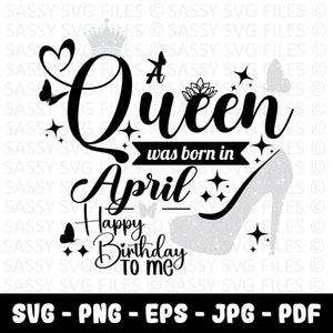 Een koningin werd geboren in april SVG | PNG, April Birthday Girl, Happy Birthday to Me, Sassy SVG, Digitale Download, Cricut Cutting File