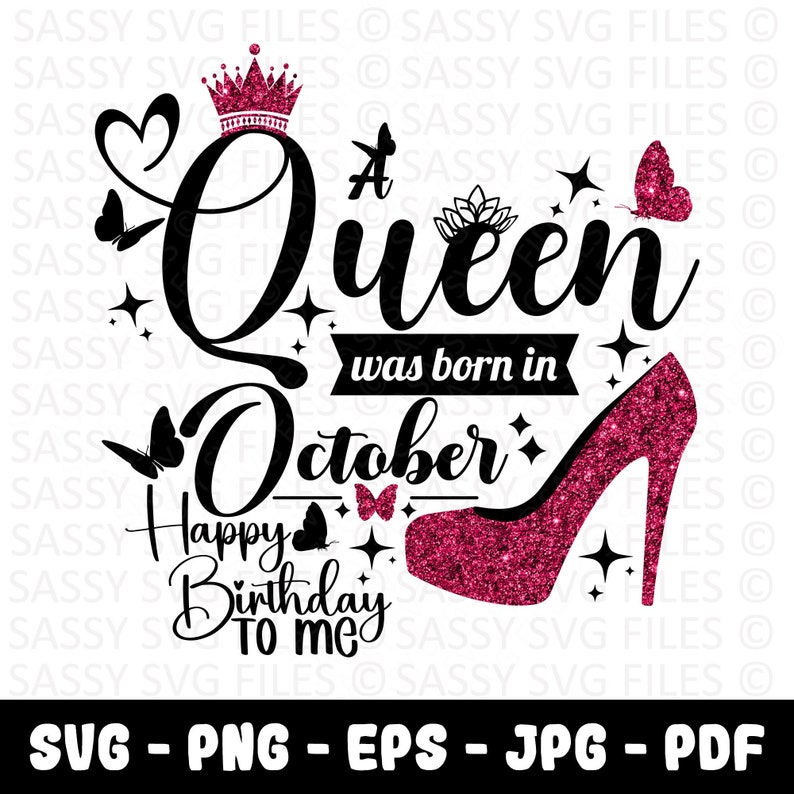 A Queen Was Born in October SVG PNG October Birthday Girl Etsy