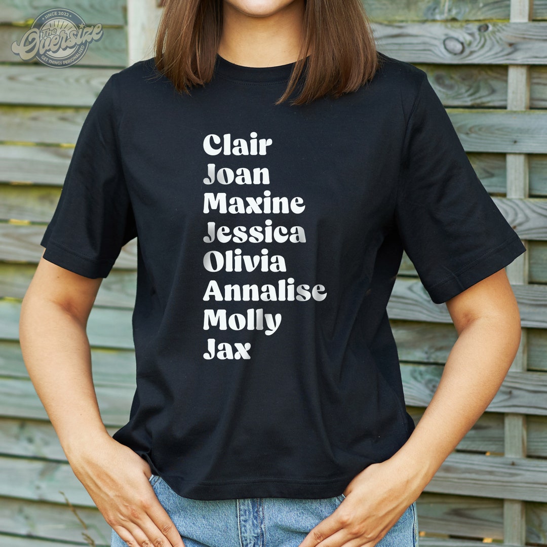 Clair Joan Maxine Jessica Olivia Annalise Molly Jax T-shirt - Etsy