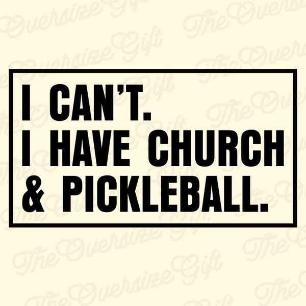 I Can't I Have Church And Pickleball Saying PNG File Download For Print