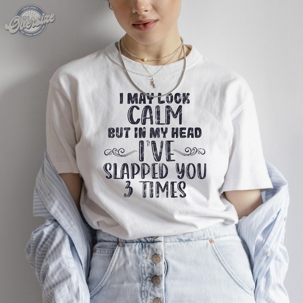 Funny Look Calm But In My Head I've Slapped You 3 Times Vintage PNG File Download