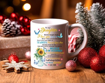 Daughter Mug, To My Dear Daughter Never Forget That I Love You More Than You&#39;ll Ever Know, Family Gift, Mom Gift For Her, Christmas Gift