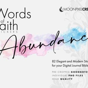 May include: A digital sticker set with the words "Words of Faith" and "Abundance" in black script on a watercolor background. The stickers are designed for use in digital journals and Bibles. The set includes 82 stickers and is available in Goodnotes and PNG file formats.