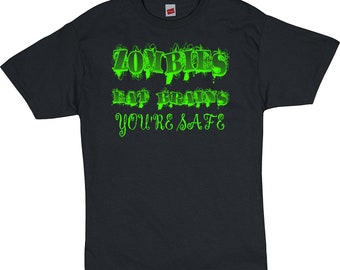 Zombies Eat Brains Your Safe T-Shirt 1007