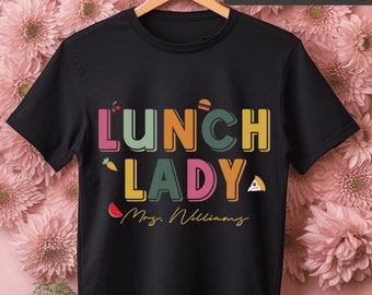 Custom Lunch Lady Shirt, Gift For Lunch Lady, Lunch Lady Life Shirt, Food Service Tshirt, Cafeteria Woman Shirt, Cafeteria Shirt