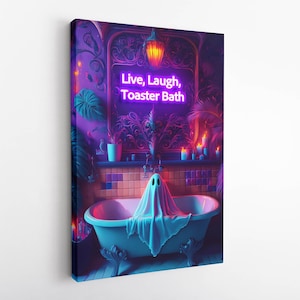 Live, Laugh, Toaster Bath - Tropical Gothic Bathroom Canvas, Funny Ghost Print, Maximalist Decor, Cottagecore Style Canvas, Tropigoth Poster