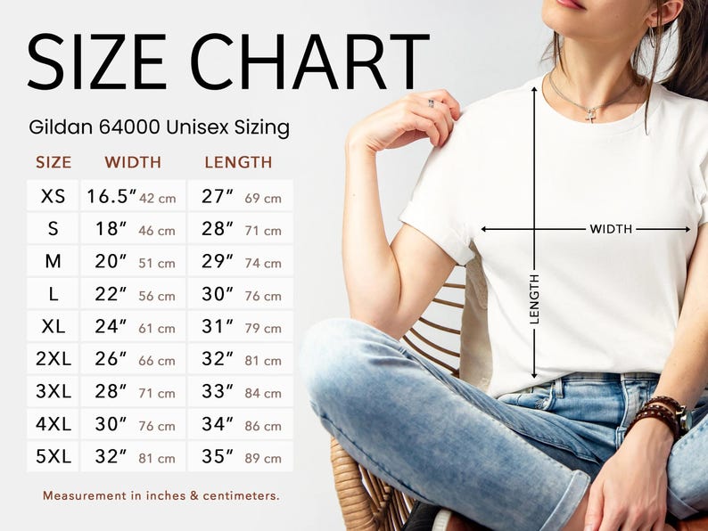 May include: A white t-shirt with a size chart for Gildan 64000 Unisex Sizing. The chart shows measurements in inches and centimeters for sizes XS to 5XL, including width and length. A person is wearing the t-shirt.