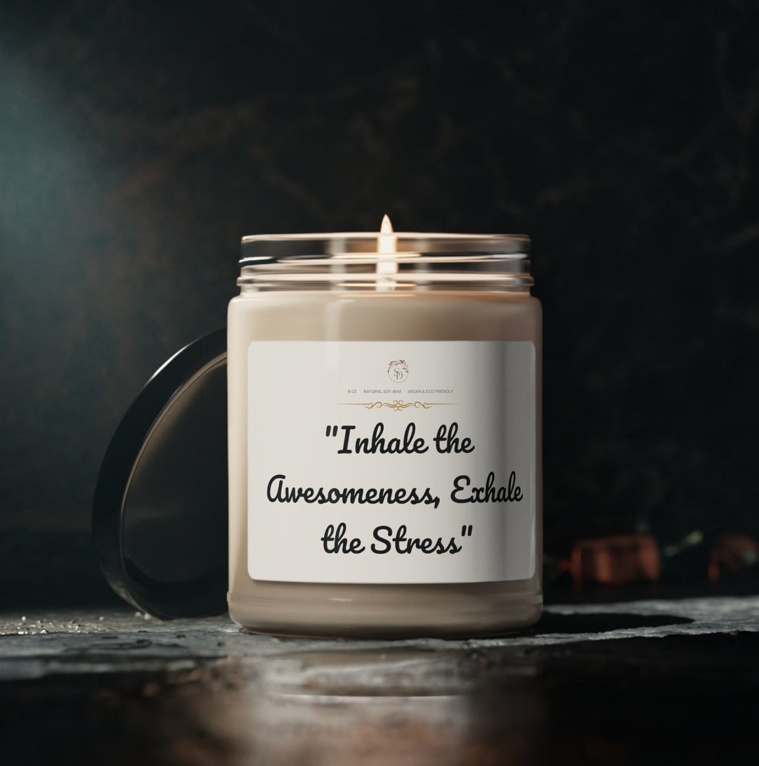Inhale the Awesomeness and Exhale the Stress Scented Candle Etsy