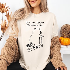 Off To Commit Tom Foolery Shirt Funny Kids Tee Silly Raccoon On A Scooter Natural Toddler Shirt Cute Natural Pullover Crewneck Sweatshirt