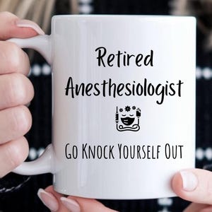 Funny Anesthesiologist Gift, Retirement Gift for Anesthesiologist, Retired Anesthesiologist Mug, Doctor Retirement Gift, Farewell Present