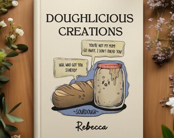 Custom Name Doughlicious Creations Hardcover Journal, Sourdough Starter Baking Gift Bread Baking Gift, Funny Meme Baking Journal Recipe Book
