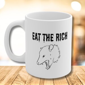 Eat the Rich Angry Possum Mug, Opossum Angry, Gift for Possum Lover, Angry Possum Coffee Cup, Animal Lover, Adorable Opossum Swearing