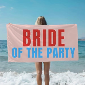 Bride of The Party Beach Towel, Bachelorette Party Decor, Bride to Be Accessory, Bridal Shower Gift, Beachside Bridesmaid Crew Towel