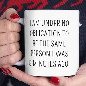 Sarcastic Quote Funny Mug, Inspirational Motivational Quote, Personal Growth Positive Affirmation Empowering Mug Gift for Her, Gifts for Him
