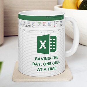 Saving the day One Cell at a time Excel Mug Gifts Accountant Gift Birthday Gift For Her Roommate Gift Valentines Gift For Her & Him