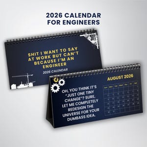 May include: Two desk calendars with spiral binding. The top calendar reads "2026 Calendar for Engineers" and "Shit I want to say at work but can't because I'm an engineer." The second calendar reads "August 2026."