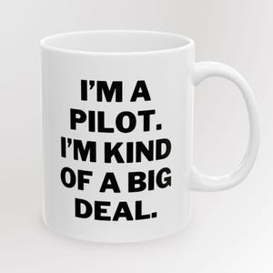 Pilot Mug, Gift for Commercial Pilot, Airline Pilot, Aviator, Big Deal Pilot Coffee Mug Flight School Graduation Gift, Aviation, Airman Gift