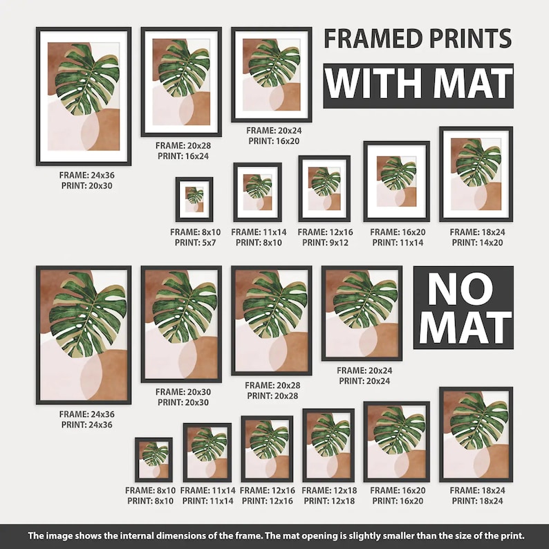 May include: A chart showing different frame and print sizes for a framed print with a mat. The print features a green monstera leaf with a pink and brown background. The chart shows the frame size in inches and the print size in inches. The chart also includes the text "FRAMED PRINTS WITH MAT" and "NO MAT".