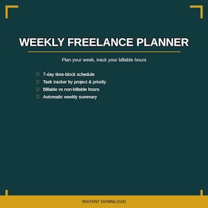 May include: A dark teal digital planner titled WEEKLY FREELANCE PLANNER with white text. It lists features including a 7-day time-block schedule, task tracker by project and priority, billable vs non-billable hours, and an automatic weekly summary.
