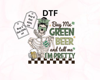 Buy Me Green Beer, Ready to Press, Saint Patrick DTF Transfers, Skeleton Print, Heat Transfer, High Quality, Direct to Film, St. Patty's Day