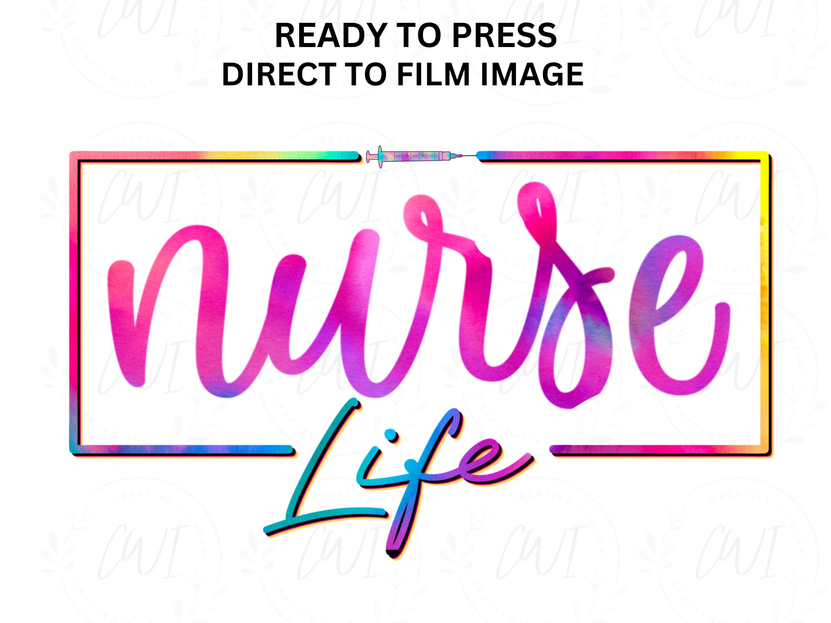 Nurse Life Ready To Press, Nurse DTF Transfer, Heat Press Transfer, Direct To Film, Dtf Transfers, Nurse Life Dtf, Nursing