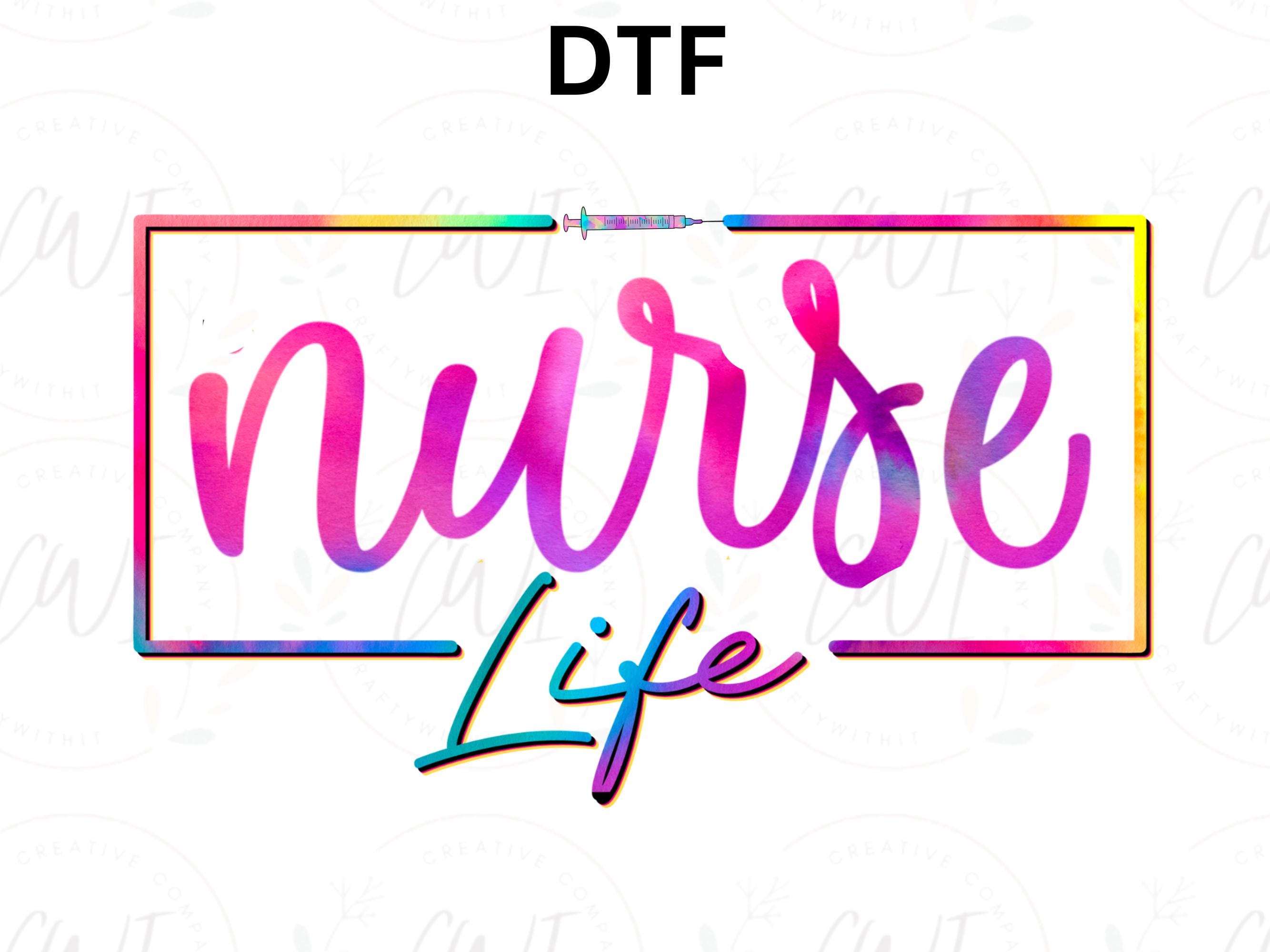 Nurse Life Ready To Press, Nurse DTF Transfer, Heat Press Transfer, Direct To Film, Dtf Transfers, Nurse Life Dtf, Nursing