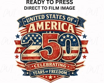 Transferencia digital DTF de los 250 años de Estados Unidos, diseño del aniversario de América 1776–2026, estampado patriótico, camiseta del 4 de julio lista para planchar.