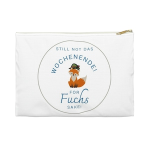 Deutschlehrer Geschenk Wortspiel Mäppchen Mäppchen Still not das Wochenende for Fuchs Sake