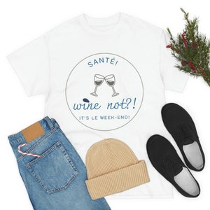 Funny French pun t shirt Santé its le weekend