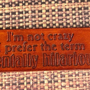 Fun Quote on Handmade Leather Cuff Bracelet, Engraved, Stamped, Hand dyed, Bohemian