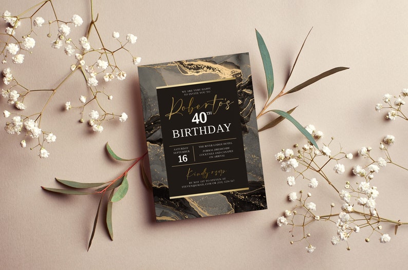 May include: Black and gold birthday invitation with a marble background. The invitation reads "We are very happy to invite you to Roberto's 40th Birthday".