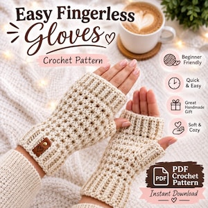 May include: A pair of beige fingerless gloves with a textured crochet pattern and a small brown leather tag featuring a heart icon. The text reads Easy Fingerless Gloves Crochet Pattern, Beginner Friendly, Quick & Easy, Great Handmade Gift, Soft & Cozy, and PDF Crochet Pattern Instant Download.