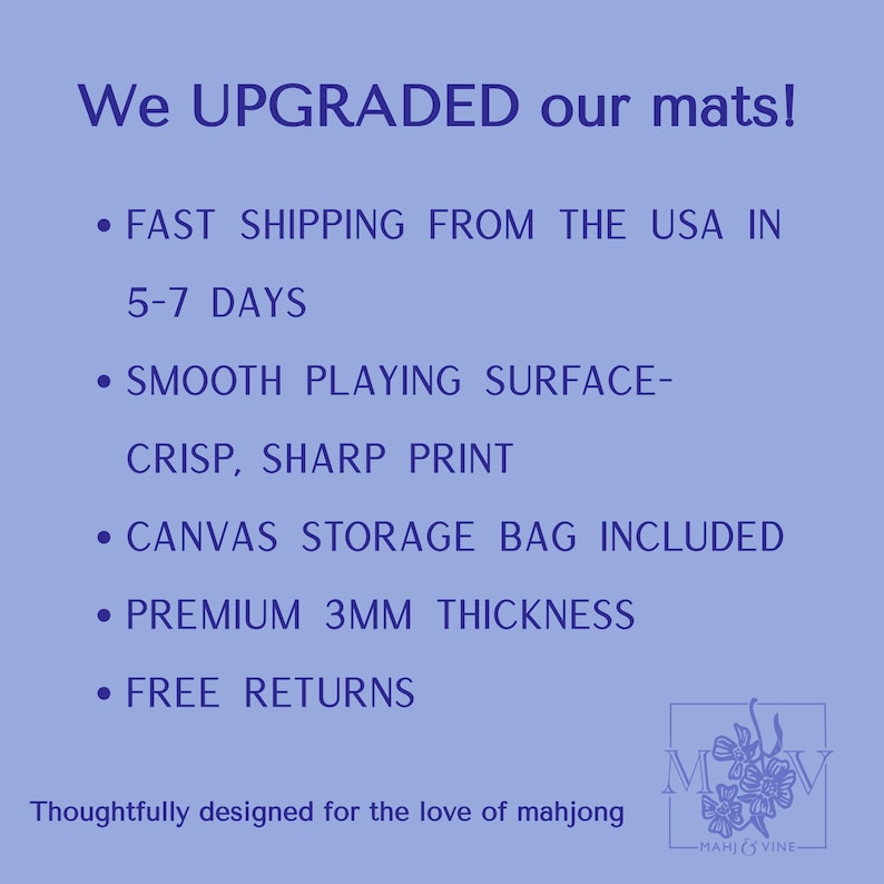 May include: A light blue graphic with white text that reads "We UPGRADED our mats!" and bullet points describing features like a smooth playing surface and canvas storage bag. The text "Thoughtfully designed for the love of mahjong" is also included.