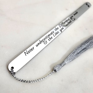 Never Underestimate the Difference you made & the Lives you touched Bookmark. Perfect Christmas Gift for Appreciation.