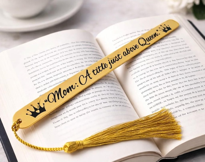 Mom a Little Just above a Queen Bookmark for Mom – Stainless Steel, Tassel Gift